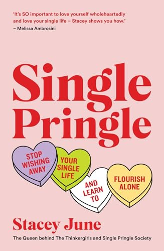 Single Pringle: Stop wishing away your single life and learn to flourish solo