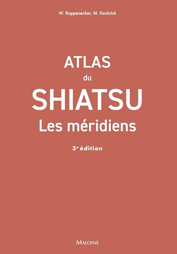 Atlas du shiatsu : Les méridiens, 3e éd.