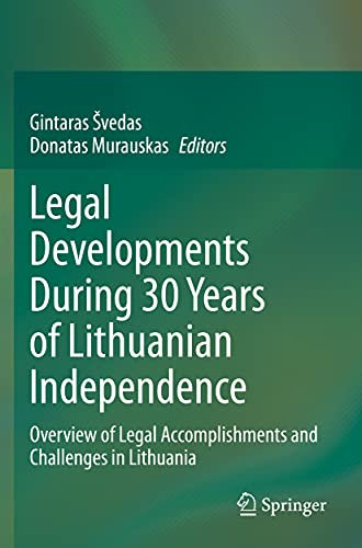 Legal Developments During 30 Years of Lithuanian Independence: Overview of Legal Accomplishments and Challenges in Lithuania