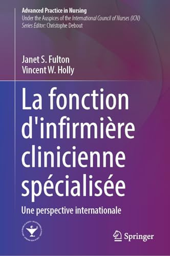 La fonction d’infirmière clinicienne spécialisée: Une perspective internationale (Advanced Practice in Nursing) (French Edition)