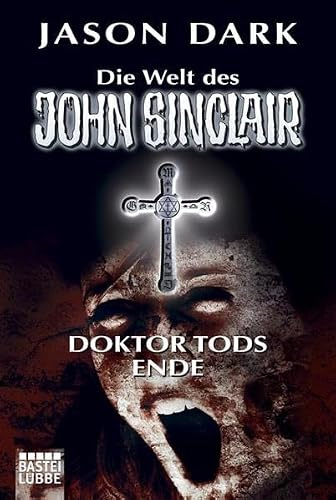 Doktor Tods Ende: Vier spannende Kultgeschichten (John Sinclair. Bastei Lübbe Taschenbücher)