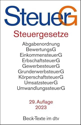 Steuergesetze: Abgabenordnung, Bewertungsgesetz, Einkommensteuer einschließlich Nebenbestimmungen sowie Einkommensteuer-Tabellen, Erbschaftsteuer, ... u.a. - Rechtsstand: 1. Januar 2023