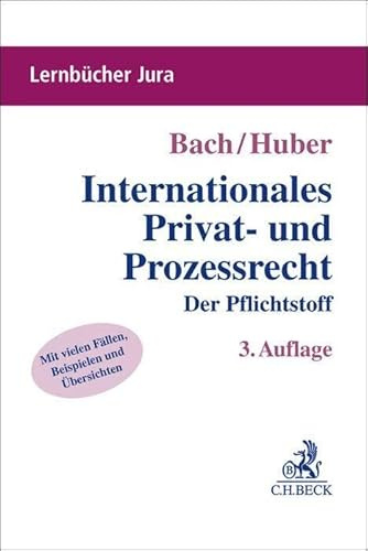 Internationales Privat- und Prozessrecht: Der Pflichtstoff (Lernbücher Jura)