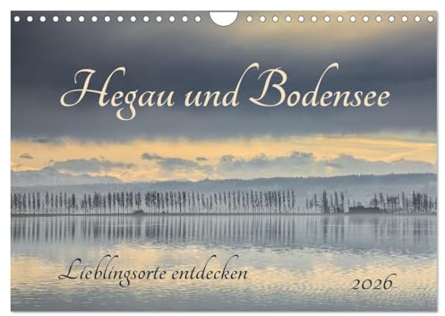 Hegau und Bodensee - Lieblingsorte entdecken (Wandkalender 2026 DIN A4 quer), CALVENDO Monatskalender: Ausgesuchte Fotomotive aus dem Hegau und dem ... im Wechsel der Jahreszeiten (CALVENDO Natur)