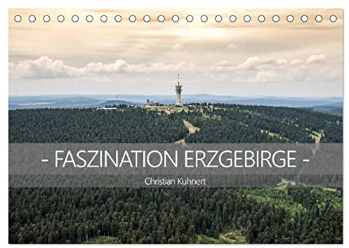 Faszination Erzgebirge (Tischkalender 2026 DIN A5 quer), CALVENDO Monatskalender: Ein Überblick über die beeindruckende Region des Erzgebirges (CALVENDO Natur)