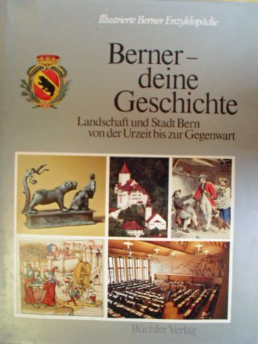 Berner - deine Geschichte. Landschaft und Stadt Bern von der Urzeit bis zur Gegenwart, Bd 2