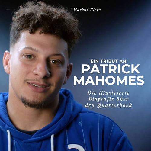 Ein Tribut an Patrick Mahomes: Eine illustrierte Biografie über den Quaterback