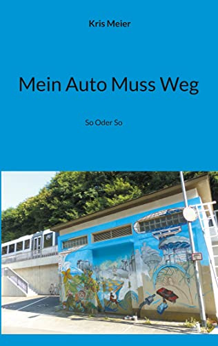 Mein Auto Muss Weg: So Oder So