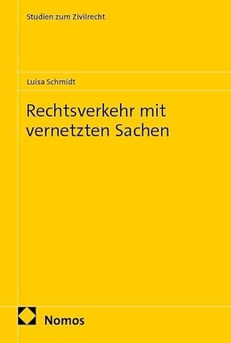 Rechtsverkehr mit vernetzten Sachen (Studien zum Zivilrecht)