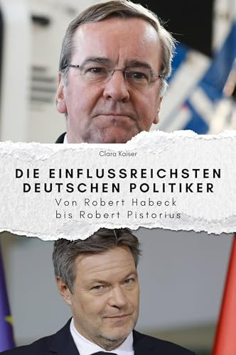 Die einflussreichsten deutschen Politiker - Das perfekte Geschenk für Männer und Frauen zu Weihnachten und Geburtstag. Hochwertige Hardcover-Ausgabe: Von Robert Habeck bis Robert Pistorius