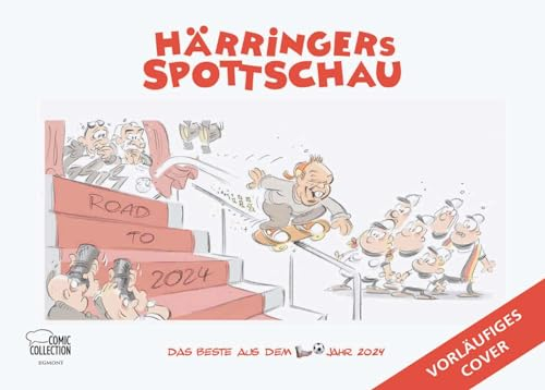 Härringers Spottschau - Das Beste aus dem Fußballjahr 2024: Mit allen Comics zur EM 2024!