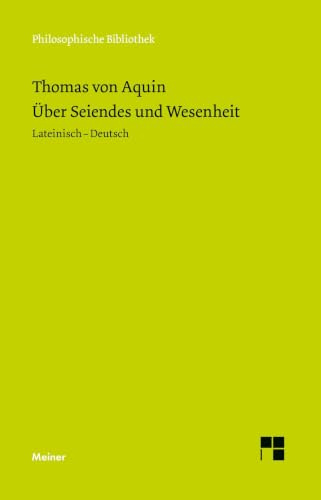 Über Seiendes und Wesenheit: Zweisprachige Ausgabe: Lateinisch-Deutsch (Philosophische Bibliothek)