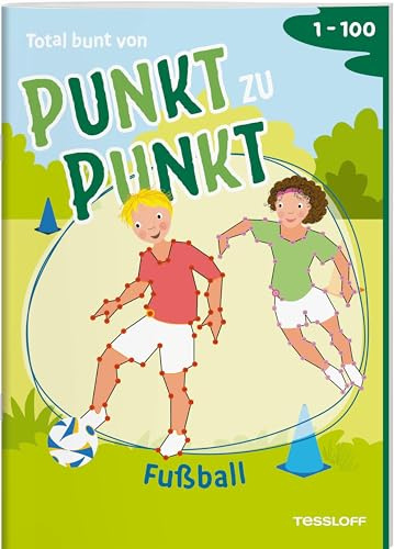 Total bunt von Punkt zu Punkt. Fußball. Von 1 bis 100: Für Kinder ab 7 Jahren. Lebhafte Szenen auf farbigen Innenseiten (Mal- und Rätselbücher)