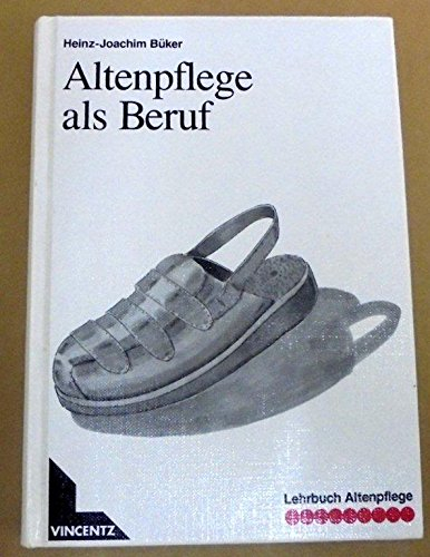 Altenpflege als Beruf (Lehrbuch Altenpflege)