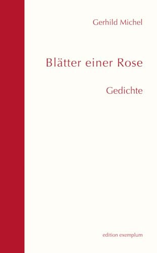 Blätter einer Rose: Gedichte (Edition Exemplum)