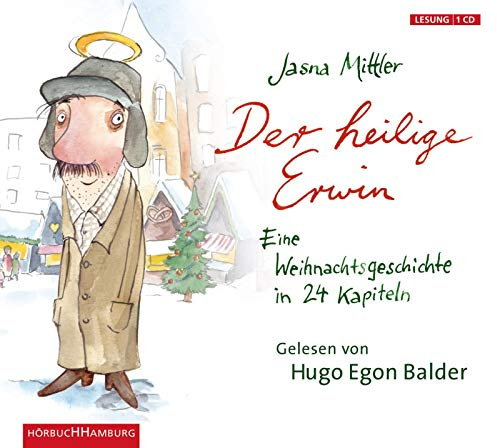 Der heilige Erwin: Eine Weihnachtsgeschichte in 24 Kapiteln: 1 CD