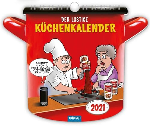 Der lustige Küchenkalender 2021: Lecker & Lustig! (Formkalender)