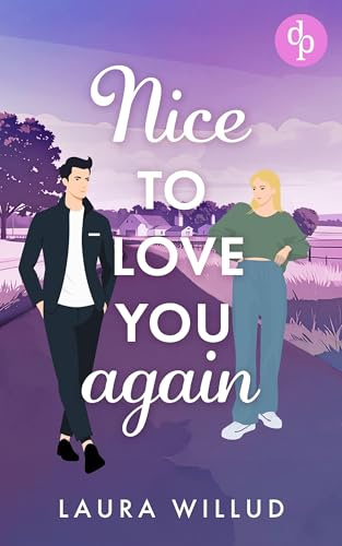 Nice to love you - again!: Eine romantische Second Chance Wholesome Romance