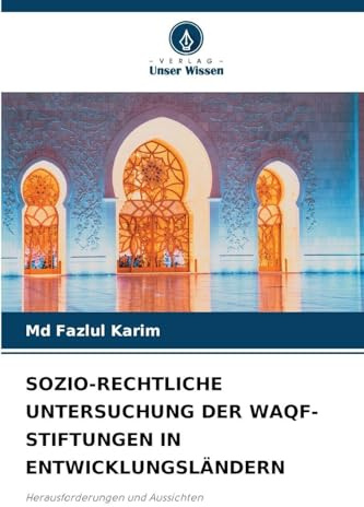 SOZIO-RECHTLICHE UNTERSUCHUNG DER WAQF-STIFTUNGEN IN ENTWICKLUNGSLÄNDERN: Herausforderungen und Aussichten