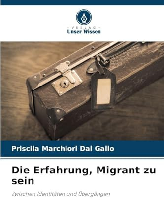 Die Erfahrung, Migrant zu sein: Zwischen Identitäten und Übergängen