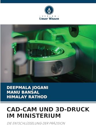 CAD-CAM UND 3D-DRUCK IM MINISTERIUM: DIE ENTSCHLÜSSELUNG DER PRÄZISION