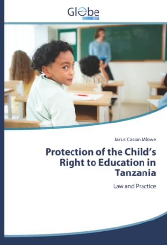 Protection of the Child’s Right to Education in Tanzania: Law and Practice