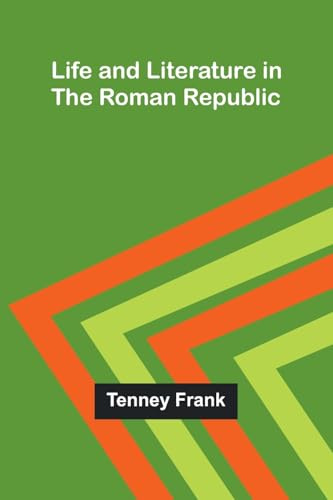 Life and literature in the Roman republic