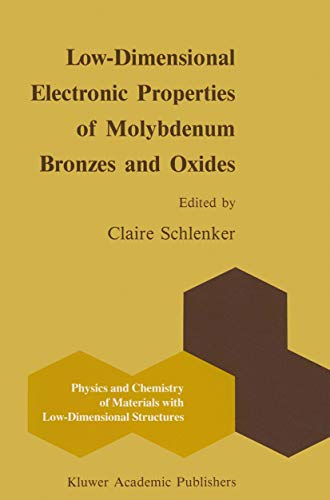 Low-Dimensional Electronic Properties of Molybdenum Bronzes and Oxides (Physics and Chemistry of Materials with Low-Dimensional Structures, Band 11)