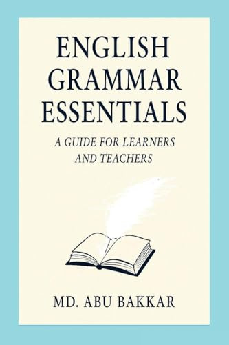 English Grammar Essentials: A Guide for Learners and Teachers