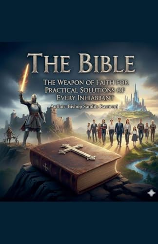 The Bible_The Weapon of Faith for Practical Solutions of Every Inhabitant