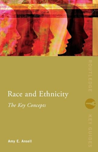 Race and Ethnicity: The Key Concepts (Routledge Key Guides)