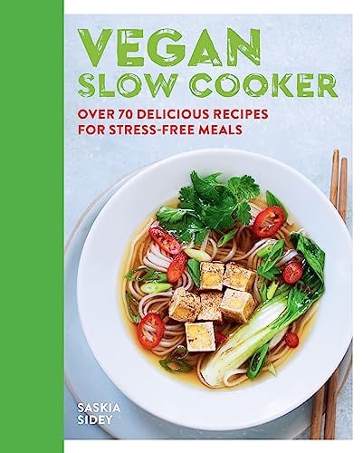 Vegan Slow Cooker: Over 70 delicious recipes for stress-free meals