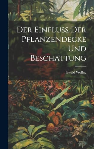 Der Einfluss der Pflanzendecke und Beschattung