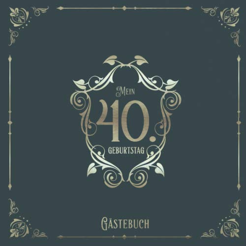 Mein 40. Geburtstag: Vintage Geburtstags Party Gäste Buch für Familie und Freunde für Wünsche und Mitteilungen | 100 Seiten