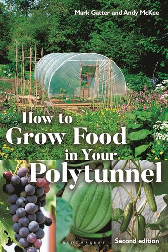 How to Grow Food in Your Polytunnel: Second Edition