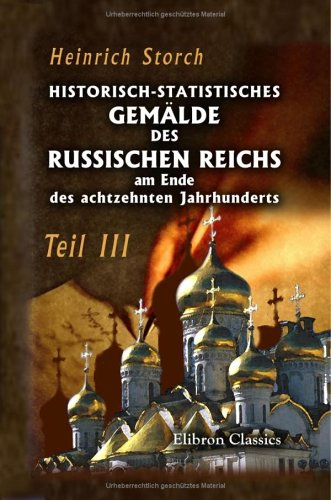 Historisch-statistisches Gemälde des Russischen Reichs am Ende des achtzehnten Jahrhunderts: Teil 3