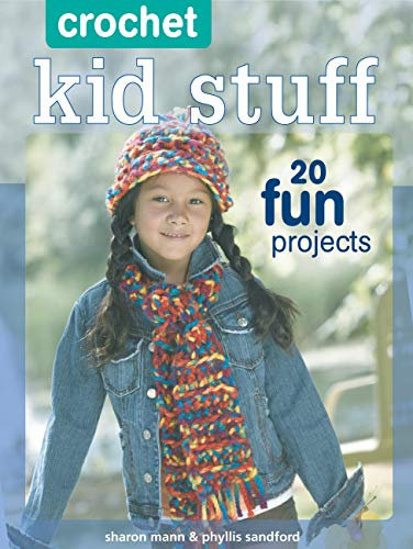 Crochet Kid Stuff: 20 Fun Projects