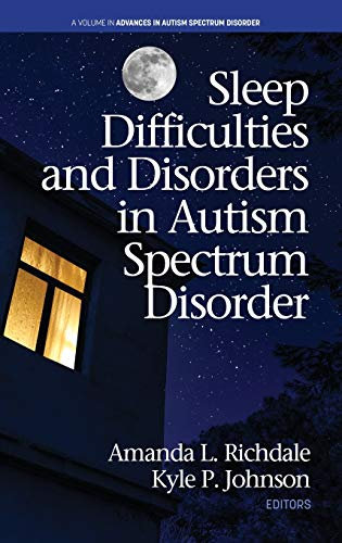 Sleep Difficulties and Disorders in Autism Spectrum Disorder (Advances in Autism Spectrum Disorder)
