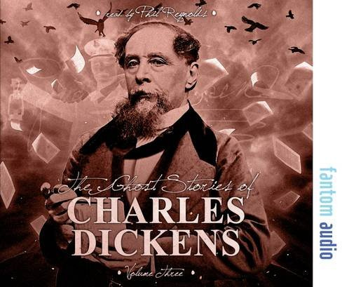 The Ghost Stories of Charles Dickens: Volume 3