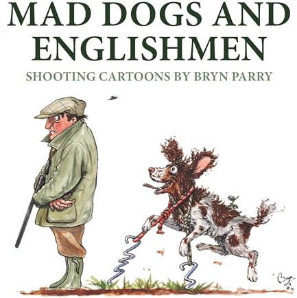Mad Dogs and Englishmen: Shooting Cartoons by Bryn Parry