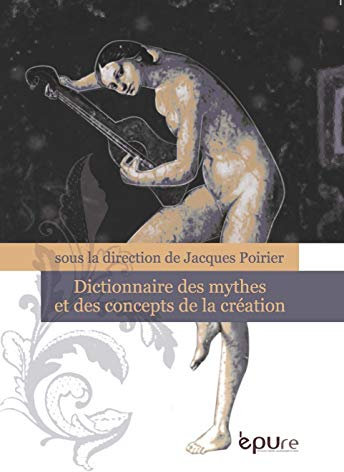Dictionnaire des mythes et des concepts de la création