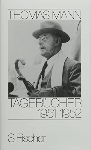 Tagebücher 1951-1952 (Thomas Mann, Tagebücher in zehn Bänden)