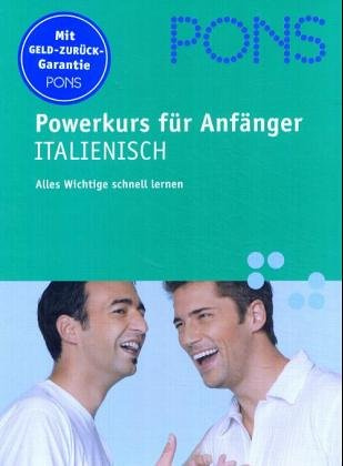 PONS Powerkurs für Anfänger, Audio-CDs m. Lehrbuch, Italienisch, 1 Audio-CD m. Lehrbuch (PONS Powerkurs für Anfänger. Für Anfänger und Wiedereinsteiger)