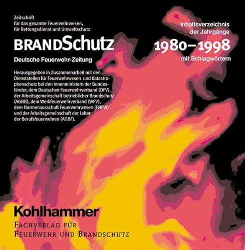 BRANDSchutz 1980-1998 auf CD-ROM: Jahrgänge 1980-1998 der Zeitschrift BRANDSchutz/Deutsche Feuerwehrzeitung