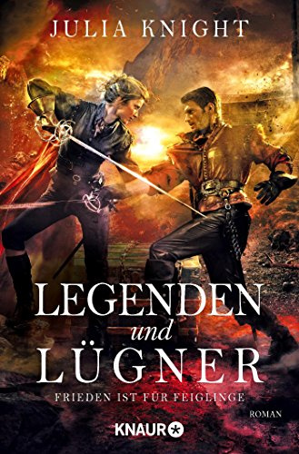 Legenden und Lügner: Frieden ist für Feiglinge (Die Gilde der Duellanten, Band 2)