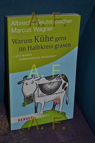 Warum Kühe gern im Halbkreis grasen: ... und andere mathematische Knobeleien (HERDER spektrum)