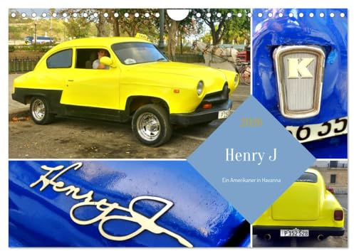 Henry J - Ein Amerikaner in Havanna (Wandkalender 2026 DIN A4 quer), CALVENDO Monatskalender: Der US-Oldtimer Henry J in der kubanischen Hauptstadt (CALVENDO Technologie)