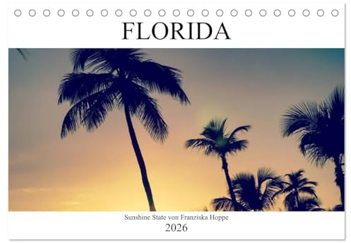 Florida - Sunshine State (Tischkalender 2026 DIN A5 quer), CALVENDO Monatskalender: Wunderschöne Landschaften in Florida. (CALVENDO Orte)