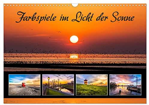 Farbspiele im Licht der Sonne (Wandkalender 2026 DIN A3 quer), CALVENDO Monatskalender: Highlights der Nordsee (CALVENDO Natur)