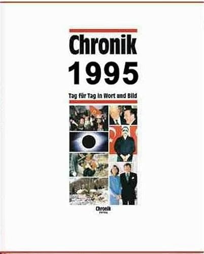 Chronik, Chronik 1995 (Chronik / Bibliothek des 20. Jahrhunderts. Tag für Tag in Wort und Bild)